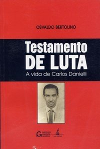 Livro 'Testamento de Luta', de Osvaldo Bertolini. Foto: Reprodução